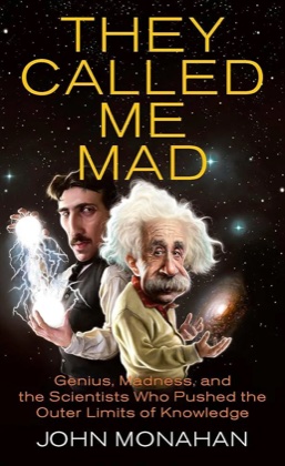 Book cover: They Called Me Mad by John Monahan